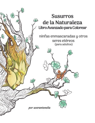 Susurros de la Naturaleza Libro Avanzado para Colorear: ninfas enmascaradas y otros seres etéreos