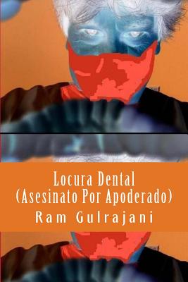 Locura Dental (Asesinato Por Apoderado)