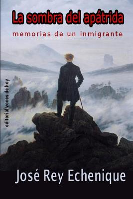 La sombra del apátrida: Memorias de un inmigrante