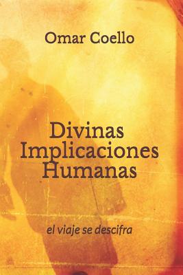 Divinas Implicaciones Humanas: El Viaje Se Descifra