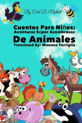 Cuentos Para Niños: Aventuras Súper Asombrosas De Animales