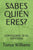 Sabes Quién Eres?: Confesiones de Su Identidad