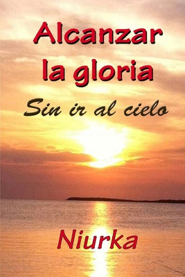 Alcanzar la gloria: Sin llegar al cielo