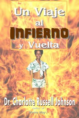 Un Viaje Al Infierno Y Vuelta