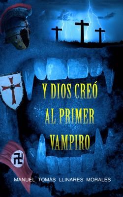 Y Dios creo al primer vampiro