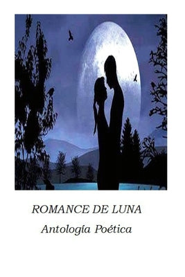 Romance de Luna: Antología Poética