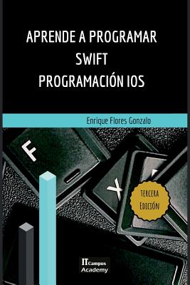 Aprende a Programar Swift - Programación iOS: Tercera Edición