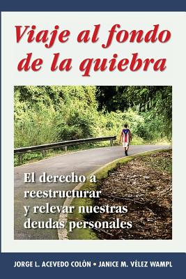 Viaje al fondo de la quiebra: El derecho a reestructurar y relevar nuestras deudas personales