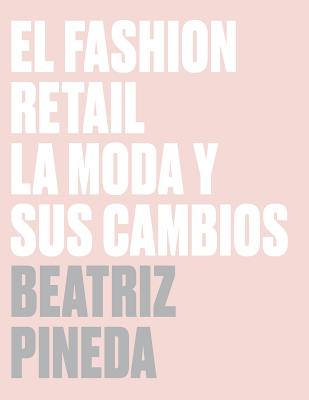 El Fashion Retail: La Moda y sus cambios