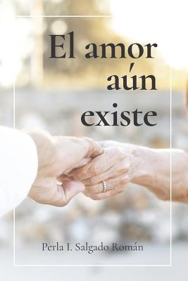 El Amor Aún Existe