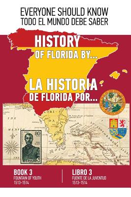 La historia de Florida por... Libre 3 (Espanol - Ingles): Fuente de la Juventud 1513 - 1514