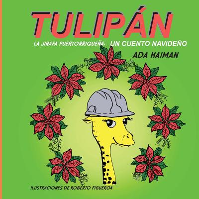 Tulipan la jirafa puertorriquena: Un cuento navideno