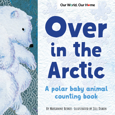 Over in the Arctic: A Polar Baby Animal Counting Book