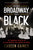 When Broadway Was Black: The Triumphant Story of the All-Black Musical That Changed the World