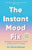 The Instant Mood Fix: Emergency Remedies to Beat Anxiety, Panic or Stress