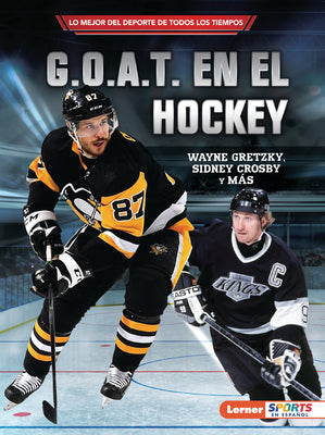 G.O.A.T. En El Hockey (Hockey's G.O.A.T.): Wayne Gretzky, Sidney Crosby Y Más