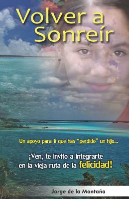 Volver a Sonreír: Un apoyo para ti que has perdido un hijo