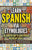 Learn Spanish via Etymologies: The Addictive Way To Learn Spanish Quickly