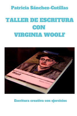 Taller de escritura con Virginia Woolf: Escritura creativa con ejercicios