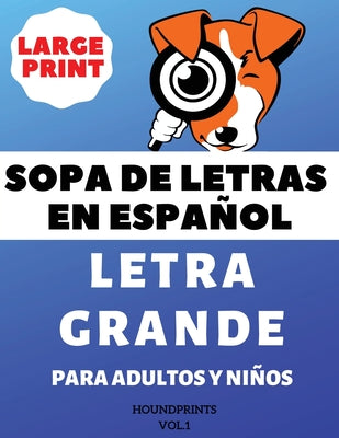 Sopa De Letras En Español Letra Grande Para Adultos y Niños (VOL.1): Large Print Spanish Word Search Puzzle For Adults and Kids