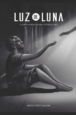 Luz de Luna: El Amor Efimero En Una Historia Al Aire