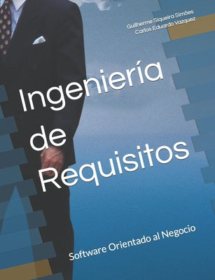 Ingeniería de Requisitos: Software Orientado al Negocio