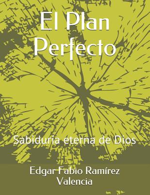 El Plan Perfecto: Sabiduría Eterna de Dios