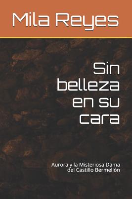 Sin belleza en su cara: Aurora y la Misteriosa Dama del Castillo Bermellón