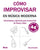 Cómo Improvisar En Música Moderna: Herramientas y Ejercicios para el desarrollo de Frases y Solos