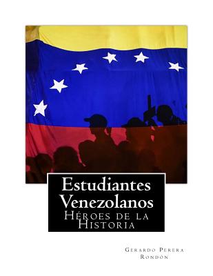 Estudiantes Venezolanos: Heroes de la Historia