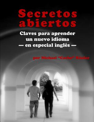 Secretos Abiertos: Claves para aprender un nuevo idioma-en especial inglés