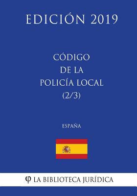 Código de la Policía Local (2/3) (España) (Edición 2019)