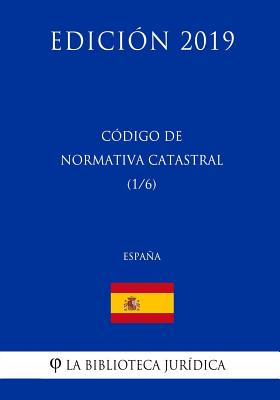 Código de Normativa Catastral (1/6) (España) (Edición 2019)