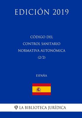 Código del Control Sanitario Normativa Autonómica (2/2) (España) (Edición 2019)