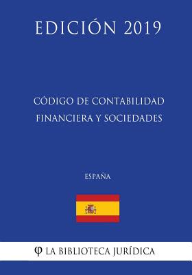 Código de Contabilidad Financiera y Sociedades (España) (Edición 2019)