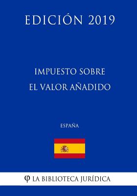 Impuesto sobre el Valor Añadido (España) (Edición 2019)