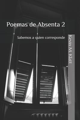 Poemas de Absenta 2: Sabemos a Quien Corresponde