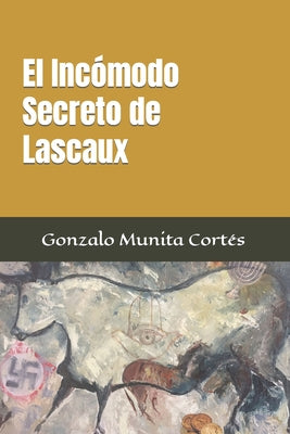 El Incómodo Secreto de Lascaux