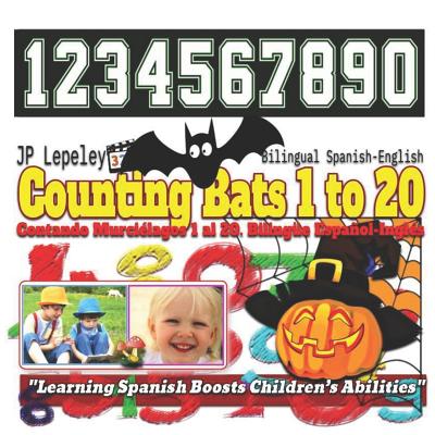 Counting Bats 1 to 20. Bilingual Spanish-English: Contando Murciélagos 1 al 20. Bilingüe Español-Inglés