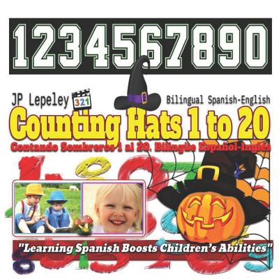 Counting Hats 1 to 20. Bilingual Spanish-English: Contando Sombreros 1 al 20. Bilingüe Español-Inglés