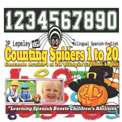 Counting Spiders 1 to 20. Bilingual Spanish-English: Contando Arañas 1 al 20. Bilingüe Español-Inglés