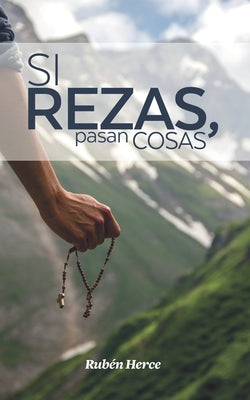 Si rezas, pasan cosas: ¿Y si no rezas?