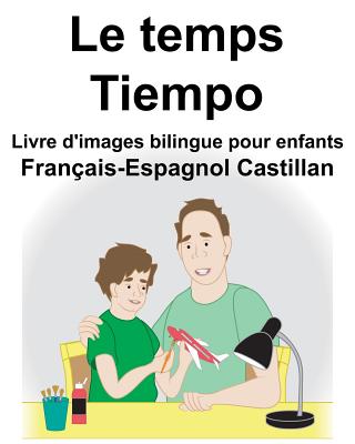 Français-Espagnol Castillan Le temps/Tiempo Livre d'images bilingue pour enfants