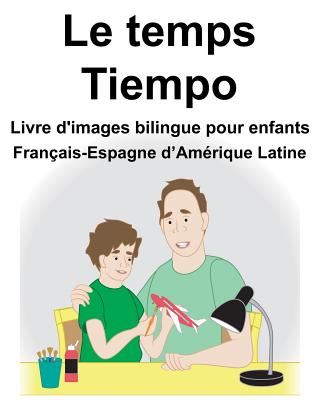 Français-Espagne d'Amérique Latine Le temps/Tiempo Livre d'images bilingue pour enfants