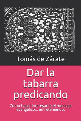 Dar la tabarra predicando: cómo hacer que el mensaje evangélico suene tan interesante como es