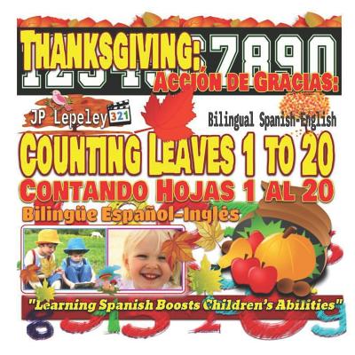 Thanksgiving: Counting Leaves 1 to 20. Bilingual Spanish-English: Acción de Gracias: Contando Hojas 1 al 20. Bilingüe Español-Inglés