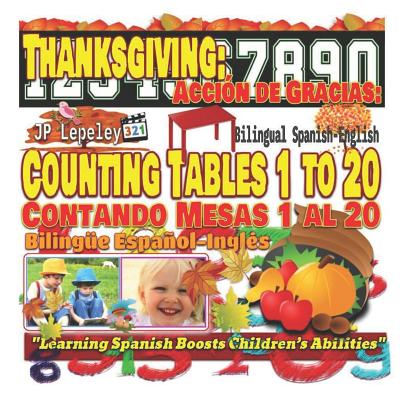 Thanksgiving: Counting Tables 1 to 20. Bilingual Spanish-English: Acción de Gracias: Contando Mesas 1 al 20. Bilingüe Español-Inglés