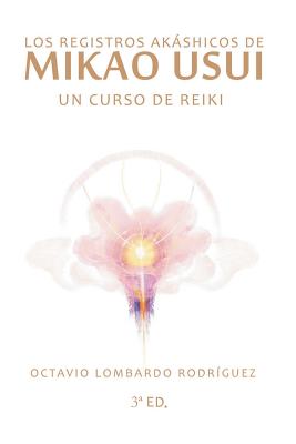 Los Registros Akáshicos de Mikao Usui: Un Curso de Reiki