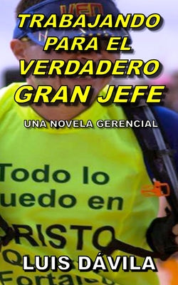 Trabajando Para El Verdadero Gran Jefe