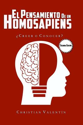 El Pensamiento de un Homosapiens: ¿Creer o Conocer?